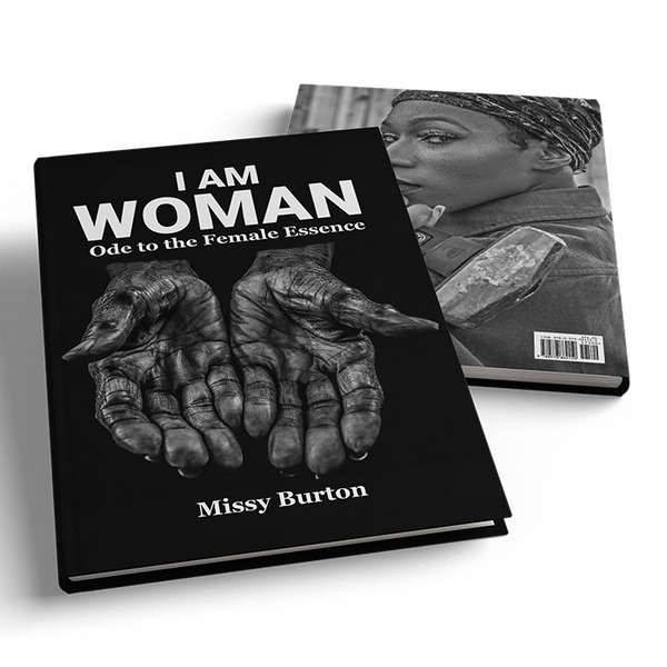 I AM WOMAN: Ode to the Female Essence - Missy Burton